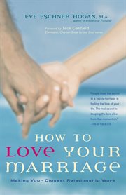 How to love your marriage : making your closest relationship work cover image