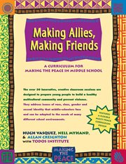 Making allies, making friends : a curriculum for making the peace in middle school cover image