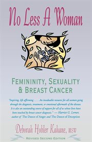 No less a woman. Femininity, Sexuality, and Breast Cancer cover image