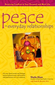 Peace in everyday relationships : resolving conflicts in your personal and work life cover image