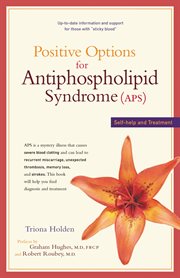 Positive options for antiphospholipid syndrome (aps). Self-Help and Treatment cover image