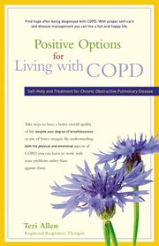 Positive options for living with COPD : self-help and treatment for chronic obstructive pulmonary disease cover image