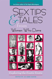 Sex tips and tales from women who dare. Exploring the Exotic Erotic cover image