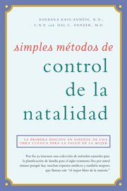 Simples métodos de control de la natalidad. La primera edición en español de una obra clásica para la salud de la mujer cover image
