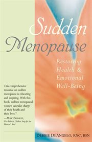 Sudden menopause : restoring health and emotional well-being cover image
