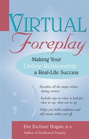 Virtual foreplay : making your online relationship a real-life success cover image