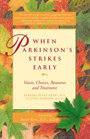 When Parkinson's strikes early : voices, choices, resources, and treatment cover image