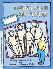 Living with my family : a child's workbook about violence in the home cover image