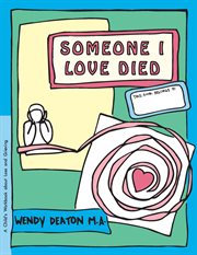Someone i love died. A Child's Workbook About Loss and Grieving cover image