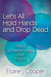Let's all hold hands and drop dead cover image