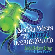 The zealous zebecs from the midnight ocean's zenith cover image