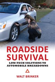 Roadside survival : low-tech solutions to automobile breakdowns cover image
