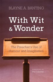With wit and wonder : the preacher's use of humour and imagination cover image