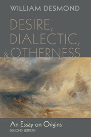 Desire, dialectic, and otherness : an essay on origins cover image