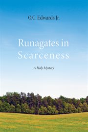 Runagates in scarceness : a holy mystery cover image