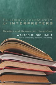 Building a community of interpreters : readers and hearers as interpreters cover image