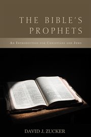 The Bible's prophets : an introduction for Christians and Jews cover image