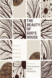 Beauty of God's house : essays in honor of Stratford Caldecott cover image