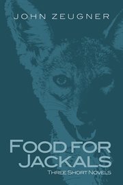 Food for jackals : three short novels cover image