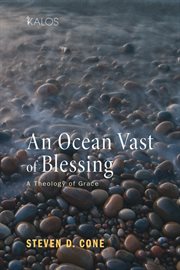 Ocean vast of blessing : a theology of grace cover image