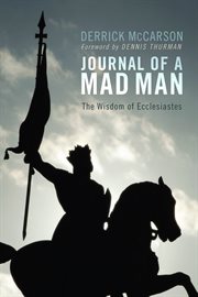 Journal of a mad man : the wisdom of Ecclesiastes cover image