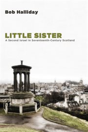 Little sister : a second Israel in seventeenth-century Scotland cover image