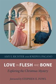 Love in flesh and bone : exploring the Christmas mystery cover image