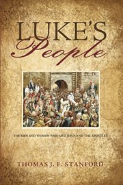Luke's people : the men and women who met Jesus and the apostles cover image