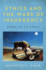 Ethics and the wars of insurgency : Somalia to Syria cover image