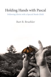 Holding hands with Pascal : following Christ with a special needs child cover image