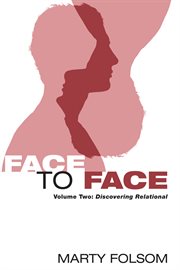 Face to face. Volume two, Discovering relational cover image
