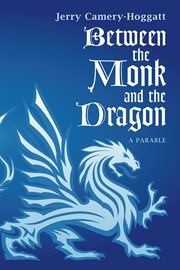 Between the monk and the dragon : a parable cover image
