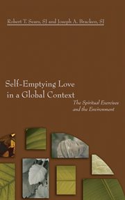 Self-emptying love in a global context : the spiritual exercises and the environment cover image