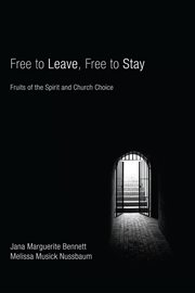 Free to leave, free to stay : fruits of the spirit and church choice cover image