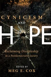 Cynicism and hope : reclaiming discipleship in a postdemocratic society cover image