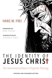 The identity of Jesus Christ : the hermeneutical bases of dogmatic theology cover image