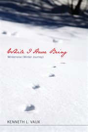 While I have being : Winterreise (winter journey) cover image