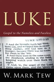Luke : gospel to the nameless and faceless cover image