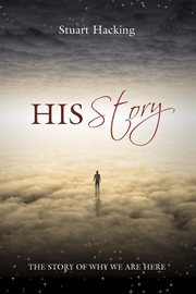 His story : the story of why we are here cover image