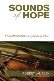 Sounds of hope : a musical metaphor to build a symphony of hope cover image