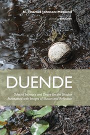 Duende. Odes of Intimacy and Desire for the Shadow Punctuated with Images of Illusion and Reflection cover image