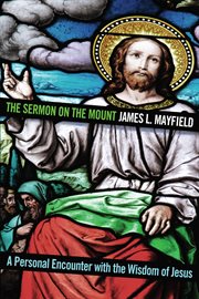 Sermon on the Mount : a personal encounter with the wisdom of Jesus cover image