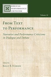 From text to performance : narrative and performance criticisms in dialogue and debate cover image