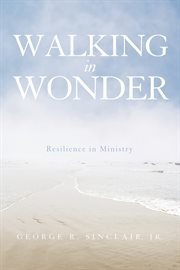 Walking in wonder : resilience in ministry cover image