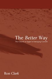 The better way : the church of agape in emerging Corinth cover image