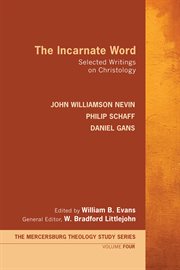 The incarnate word : selected writings on Christology cover image