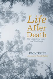 Life after death : Christianity's hope and challenge cover image