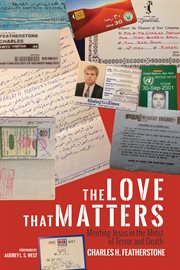 The love that matters : meeting Jesus in the midst of terror and death cover image