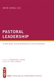 Pastoral leadership : a case study, including reference to John Chrysostom cover image