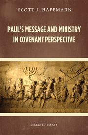 Paul's message and ministry in covenant perspective : selected essays cover image